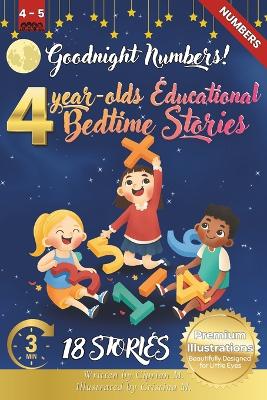 Goodnight Numbers: 4-Year-Old's Educational Bedtime Stories with Premium Illustrations: An Engaging Exploration of Counting and Adding for Early Math Fun at Bedtime