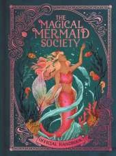 The Magical Mermaid Society: Official Handbook
