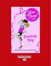 Broadway Baby: Silver Shoes 5