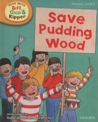 Oxford Reading Tree Read With Biff, Chip, and Kipper: Phonics: Level 6: Save Pudding Wood