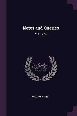 Notes and Queries; Volume 64