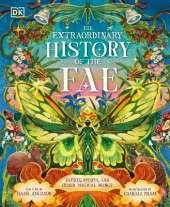 Extraordinary History of the Fae: Fairies, Spirits, and Other Magical Beings