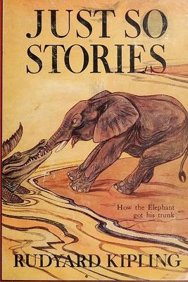 Just So Stories -Illustrated: Classic Illustrated Animal Origin Stories for Children