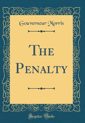 The Penalty (Classic Reprint)