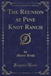 The Reunion at Pine Knot Ranch (Classic Reprint)
