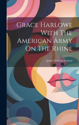 Grace Harlowe With The American Army On The Rhine