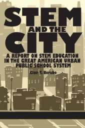 Stem and the City: A Report on Stem Education in the Great American Urban Public School System