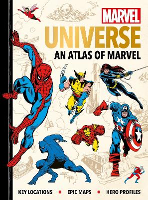 Marvel Universe: An Atlas of Marvel: Key locations, epic maps and hero profiles