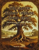The Carter Family Lineage (1600-1950): Verified Records and Ancestral Histories Across 8 U.S. States