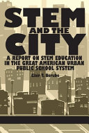 Stem and the City: A Report on Stem Education in the Great American Urban Public School System