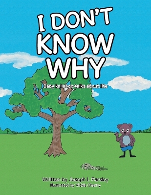 I Don't Know Why: Baby kallaboo talks about life
