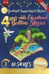 Goodnight Supernatural Stories: 4-Year-Old's Educational Bedtime Stories with Premium Illustrations: Enchanting Tales of Adventure and Imagination for a Dream-Filled Bedtime
