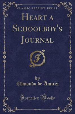 Heart a Schoolboy's Journal (Classic Reprint)