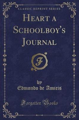 Heart a Schoolboy's Journal (Classic Reprint)