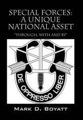 Special Forces: A Unique National Asset "through, with and by"