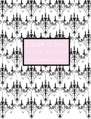 Color it Chic: Dressy Interiors: By You & Nancy Riegelman