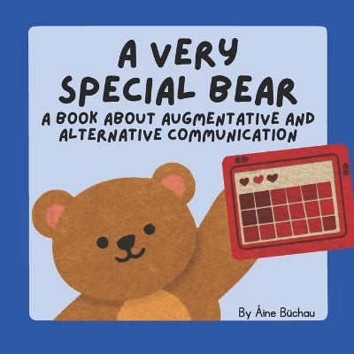 A Very Special Bear: A Book About AAC