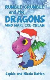 Rumble Crumble and the Dragons Who Make Ice-Cream: Magical bedtime stories for early beginner readers and young children