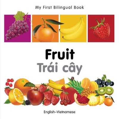My First Bilingual Book -  Fruit (English-Vietnamese)