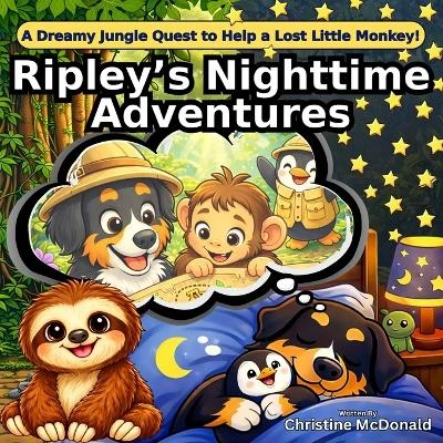 Ripley's Nighttime Adventures: A Dreamy Jungle Quest to Help a Lost Little Monkey!