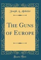 The Guns of Europe (Classic Reprint)