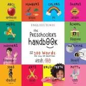 The Preschooler's Handbook: Bilingual (English / Hindi) (अंग्र॓ज़ी / हिंदी) ABC's, Numbers, Colors, Shapes, Matching, School, Manners, Potty and Jobs, with 300 Words that every Kid should Know