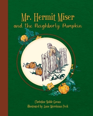 Mr. Hermit Miser and the Neighborly Pumpkin: the green edition