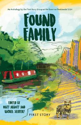 Found Family: An Anthology by the First Story Residential group 2024