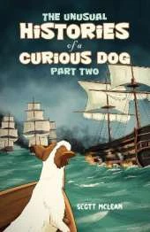 The Unusual Histories of a Curious Dog: Part Two