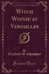 Witch Winnie at Versailles (Classic Reprint)