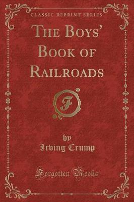 The Boys' Book of Railroads (Classic Reprint)