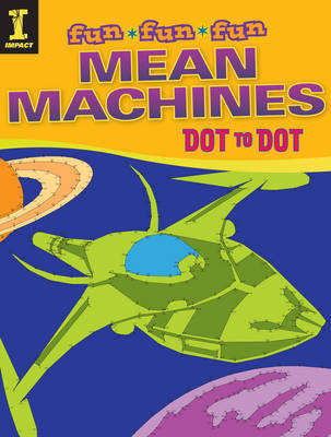 Mean Machines Dot to Dot