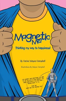 Magnetic Me!: Thinking My Way to Happiness