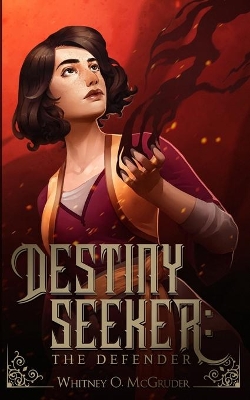 Destiny Seeker: The Defender: The Defender