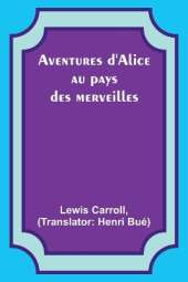 Aventures d'Alice au pays des merveilles