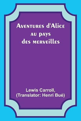 Aventures d'Alice au pays des merveilles