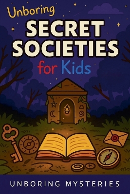 Unboring Secret Societies for Kids