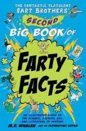 The The Fantastic Flatulent Fart Brothers' Second Big Book of Farty Facts: An Illustrated Guide to the Science, History, Art, and Literature of Farting (Humorous non-fiction book for kids); US edition