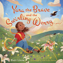 Yara the Brave and the Swirling Worry