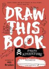 Pirate Adventure (Draw This Book): A picture book about pirates that YOU can draw!