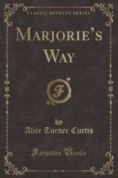Marjories Way (Classic Reprint)