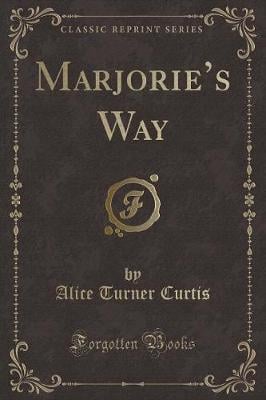 Marjories Way (Classic Reprint)