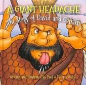 Giant Headache, A: The Story of David and Goliath
