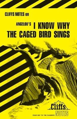 CliffsNotes on Angelou's I Know Why the Caged Bird Sings