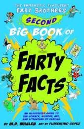 The Fantastic Flatulent Fart Brothers' Second Big Book of Farty Facts: An Illustrated Guide to the Science, History, Art, and Literature of Farting (Humorous non-fiction book for kids); UK/international edition