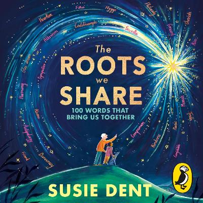 The Roots We Share: 100 Words That Bring Us Together