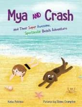 Mya and Crash: and Their Super Awesome, Spectacular Beach Adventure