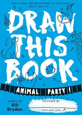 Animal Party (Draw This Book): A picture book about animals that YOU can draw!