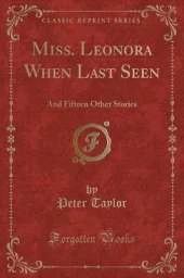 Miss. Leonora When Last Seen: And Fifteen Other Stories (Classic Reprint)