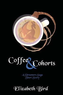 Coffee & Cohorts: A Dreamers Saga Short Story